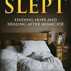 [Get] [KINDLE PDF EBOOK EPUB] While We Slept: Finding Hope and Healing After Homicide