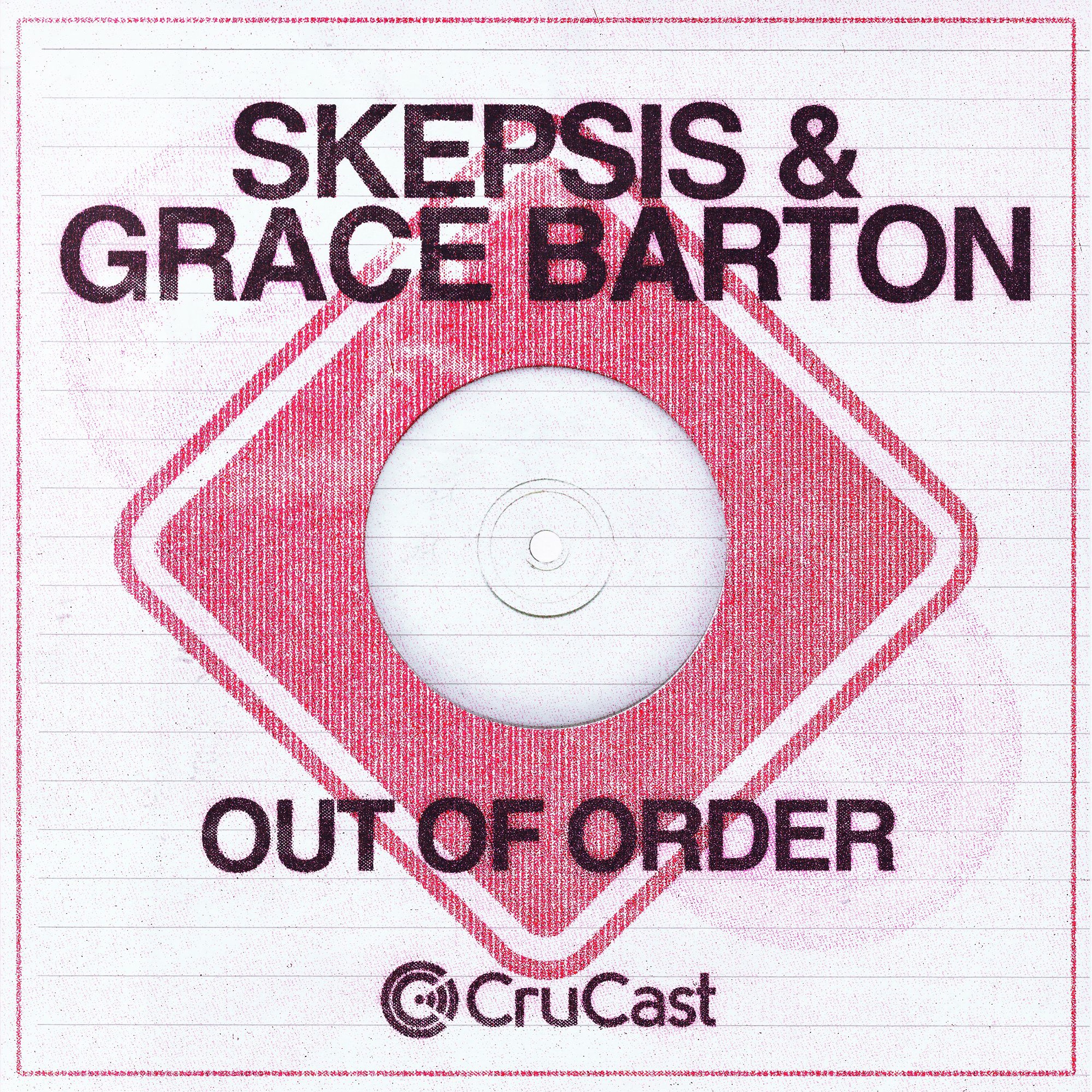 Skepsis & Grace Barton - Out Of Order episode artwork