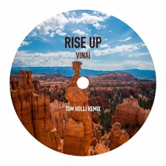 Vinai - Rise Up - Tom Holli Remix