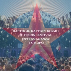 Haptik & Kaptain Kosmo @ Fusion Festival 2023   Extravaganza