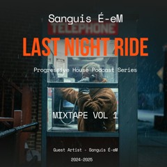 Last Night Rides Podcast Series - Volume 001