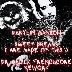 Sweet Dreams Marylin Manson - Dr. Galick Frenchcore Remix