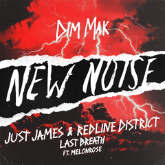 JUST JAMES & Redline District - Last Breath (feat. MelonRose)