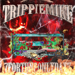 TRIPPIEMIKE - 7FORTUNEONLYDAYZ (FULL ALBUM)
