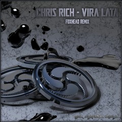 Chris Rich - Vira Lata [Foxhead remix] (no mstr)