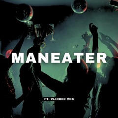 MANEATER - (Vlinder Vos Remix)