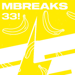 MBreaks - 33!