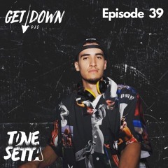 Get Down Radio - Episode 39 ToneSetta