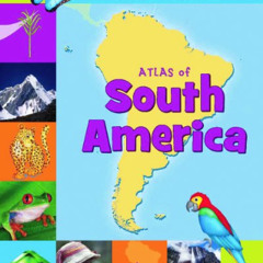 [View] PDF 🖊️ Atlas of South America (Picture Window Books World Atlases) by  Karen