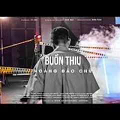 BUỒN THIU - HOÀNG ĐẢO CHỦ