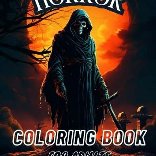 Stream episode DOWNLOAD/PDF Horror Coloring Book for Adults: Terrifying ...