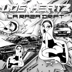 Los Heatz X El Pseudo X Kid Robin - LA RAZA DRIFT