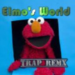 Elmo's World | TRAP REMIX