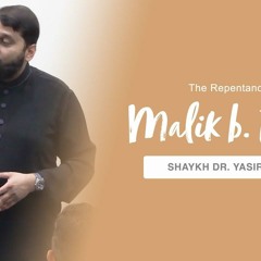 The Repentence of Malik b. Dīnar | Shaykh Dr. Yasir Qadhi