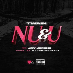 TWAIN - Nu & U (feat. Jay Jeminii) [Single Version]