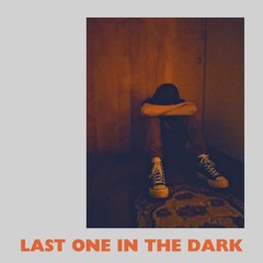 Last One In The Dark