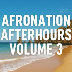 Afronation Afterhours Volume 3 | Omah Lay, Burna Boy, Shallipopi, Asake, Uncle Waffles + More