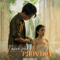 ☘  Thành Phố Phồn Hoa  ☘️ - Melowave