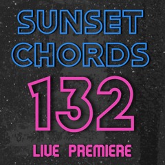 Sunset Chords 132 @ DI.FM 13.05.2020