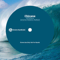 Chicane - Offshore (Jerome Robins ReRub)