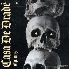 CASA DE DRADÉ EP. 003
