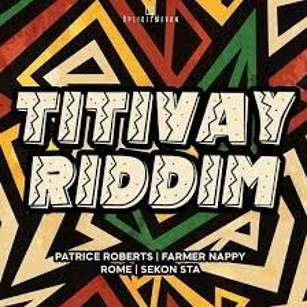 Stream TITIVAY RIDDIM [SOCA 2024] FT PATRICE ROBERTS, FARMER NAPPY ...