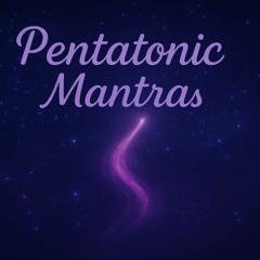 Pentatonic Mantras
