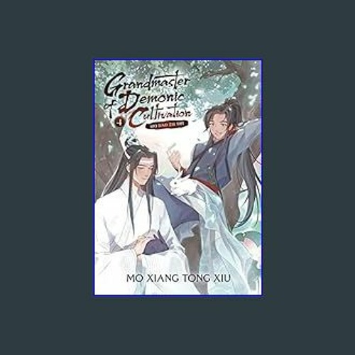 Grandmaster of Demonic Cultivation: Mo Dao Zu Shi (Novel) Vol. 4