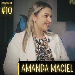 Amanda Maciel - PODCÁSSIO #10