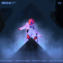 Piece Of Me (Deniz Koyu Remix) [feat. LOVA]