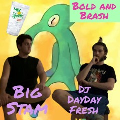 Bold And Brash Feat. Big Stam