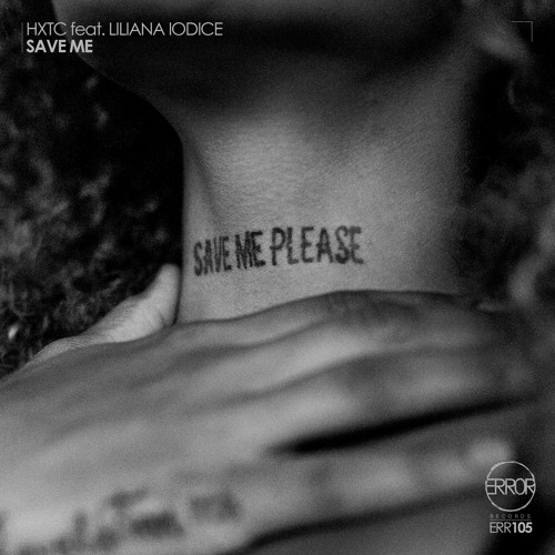 HXTC - Save Me feat Liliana Iodice (Klanglos Remix)