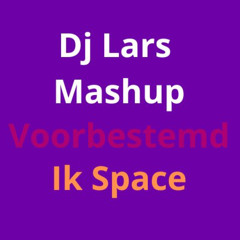 Voorbestemd x Ik Space DJ Lars Mashup