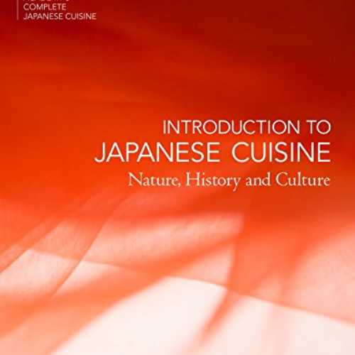 [FREE] EBOOK 💑 Introduction to Japanese Cuisine: Nature, History and Culture (The Ja