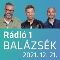 Stream Rádió 1 | Listen to Balázsék (2021.12.21.) - Kedd playlist online  for free on SoundCloud