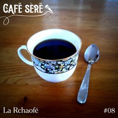Cafë sèrë - 8 - La Rchaofé