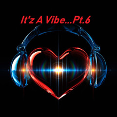 It'z A Vibe...Vol.6 (Adult Situations)