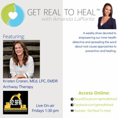 Get Real to Heal features Kristen Craren, MEd, LPC, EMDR on Family Dynamics in 2020