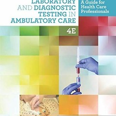 [Read] [EPUB KINDLE PDF EBOOK] Laboratory and Diagnostic Testing in Ambulatory Care by  Marti Garrel