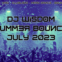 Dj Wisdom - Summer Bounce 2023 (July 2023) ** FREE DL **