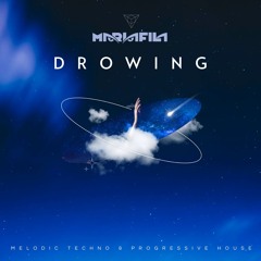 Drowing [Melodic Techno & Progressive House Mix]