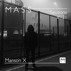 MASS Sessions #121 | Manson X