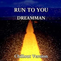 Run To You (Chillout Version)