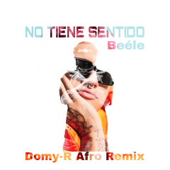 Beele No - Tiene Sentido (DOMY-R Afro House Remix) ***Filtered 4 copyright ***