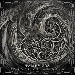 Tamby303 - Echoes Of My Mind