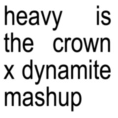 Heavy Is The Crown x Dynamite [Linkin Park / Taio Cruz Mashup]