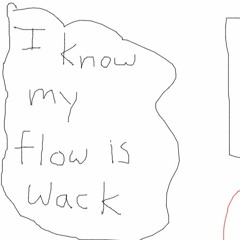 I tried to rap but I realized I don't have any flow