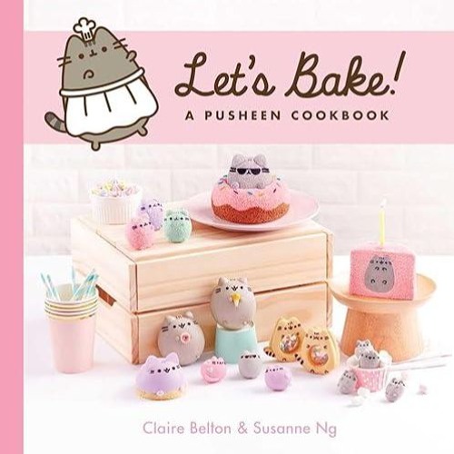 read✔ Let's Bake!: A Pusheen Cookbook (A Pusheen Book)