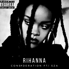 Rihanna, Sza featuring Al Chestnut - Consideration remix