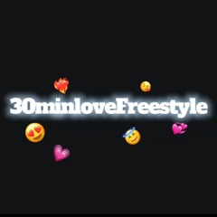 30minLoveFreestyle（feat.p1nx.HANAVISHIT）